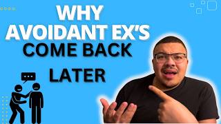 Why do Avoidant Ex's Always Come Back When You Move On?