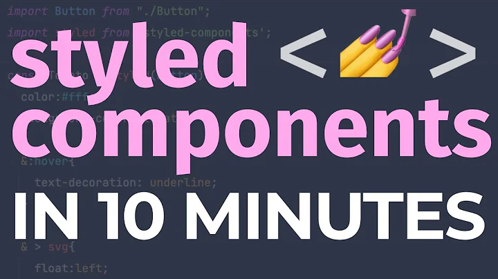 Styled Components Crash Course [2022]