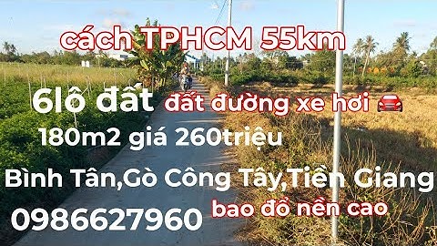 Ms297.Đất mặt tiền đường 🚘.180m2 thổ 2 giá 260triệu.Bình Tân,Gò Công Tây,Tiền Giang.0986627960