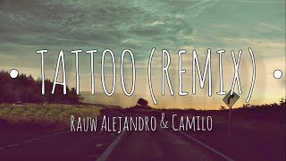 Tattoo Remix - Rauw Alejandro & Camilo (Letra - Lyrics)