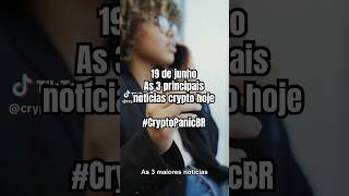 19 de junho Top 3 Notícias Crypto Hoje #bitcoin #Crypto #CryptoPanicBR