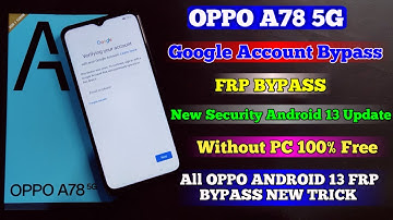OPPO A78 5g Frp Bypass New Method Android 13 Update ‼️ A To Z All OPPO Frp Bypass New Trick 2023