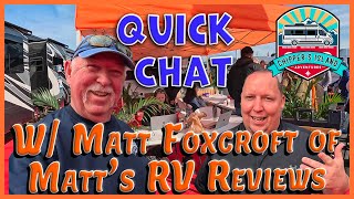 Quick Chat - With Matt Foxcroft of Matt's RV Reviews by Chipper's Island Adventures 196 views 3 months ago 4 minutes, 53 seconds