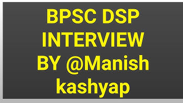 BPSC DSP INTERVIEW || BPSC 67TH EXAM || BPSC CDPO RESULT || #bpsc #manishkashyapsonofbihar