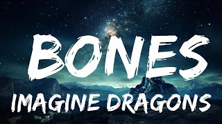 Imagine Dragons - Bones (Lyrics)  | 25 MIN