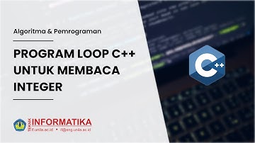 Membuat Program C++ Untuk Membaca Bilangan Bulat Secara Berulang | Algoritma & Pemrograman