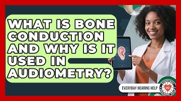 What Is Bone Conduction And Why Is It Used In Audiometry? - Everyday Hearing Help