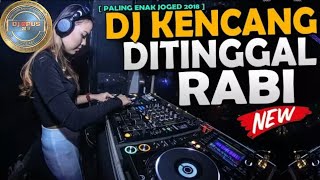 DJ DITINGGAL RABI REMIX 2019 PALING ENAK SEDUNIA VERSI DJ OPUS