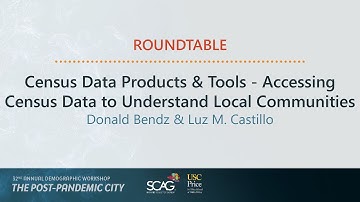 Census Data Products and Tools - Accessing Census Data to Understand Local Communities