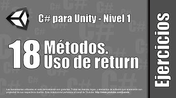 18 - Métodos. Uso de "return" - Ejercicios del curso en español de C# para Unity - Nivel 1