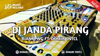 DJ JANDA PIRANG FYP VIRAL TIKTOK - RIAN A WG FT. DOMIR TNTCL
