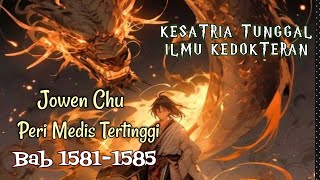 Bab 1581-1585 | Kesatria Tunggal Ilmu Kedokteran | Peri Medis Tertinggi, Jowen Chu