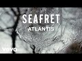 Seafret  atlantis slowed down version