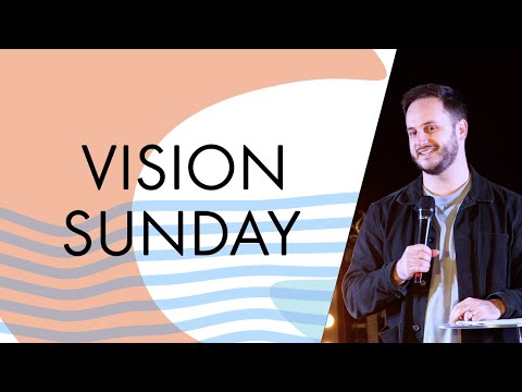 Sunday 5th February - Vision Sunday - Matt Bray