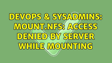 DevOps & SysAdmins: mount.nfs: access denied by server while mounting (6 Solutions!!)