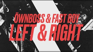 Öwnboss & Fast Boy - Left & Right (Official Lyric Video) Resimi