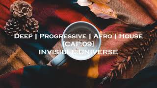 Deep | Progressive | Afro | House - Invisible Universe - Cap.09