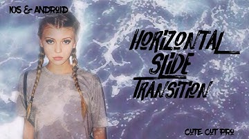 Horizontal Slide Transiton | Cute Cut