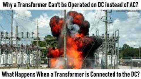 How does Transformer work? Does its operate on D C | what happen when DC apply on transformer.