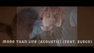 Machine Gun Kelly - more than life (Acoustic) (feat. Sueco)