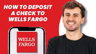 How to Deposit a Check to Wells Fargo