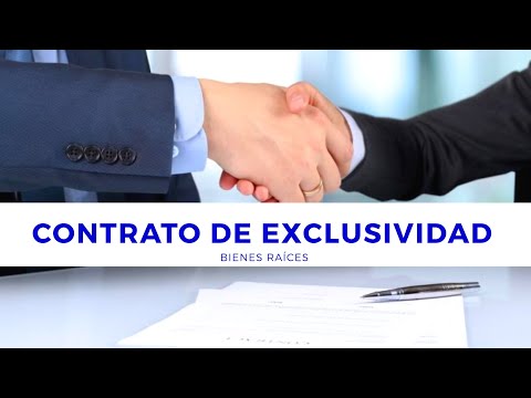 CONTRATO DE EXCLUSIVIDAD EN BIENES RAÍCES ?