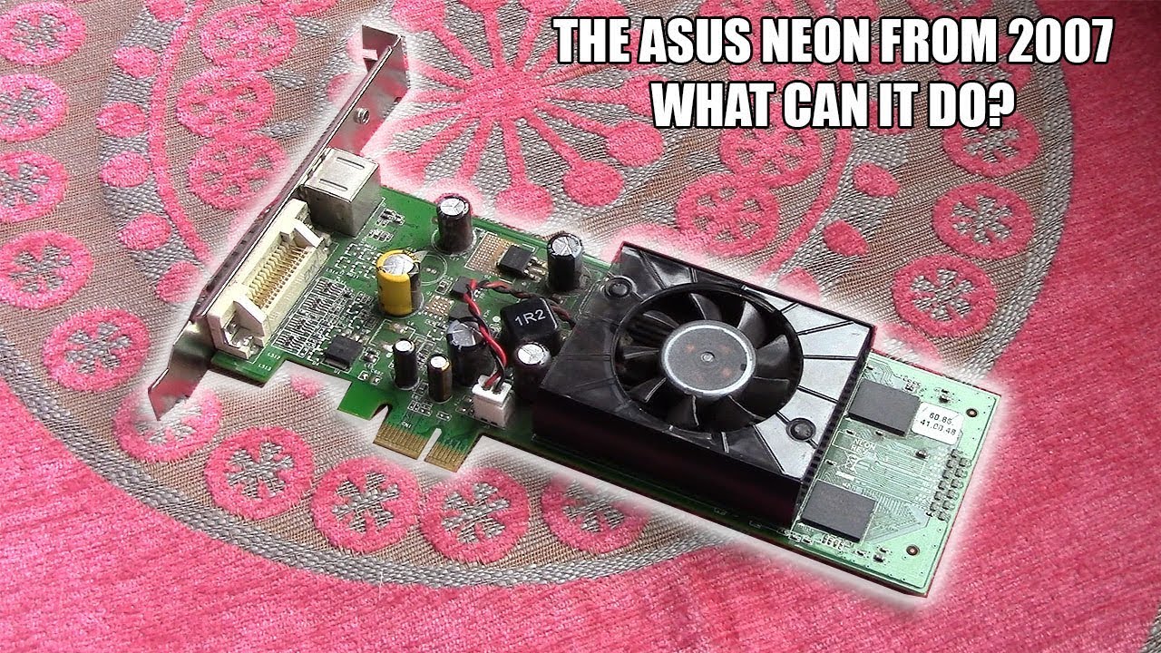 Strange Graphics Cards The PCI E X1 Asus Neon