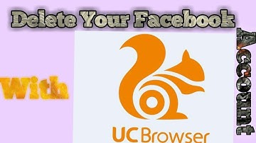 Delete Your Facebook Account With UC Browser