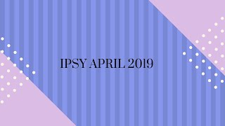 Ipsy April 2019