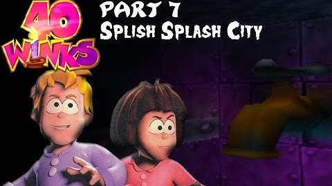 Xindictive Plays: 40 Winks (PS1) Part 7: Splish Splash City