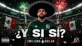 ¿Y Si Sí? | Emiliano Aguilar - México Mundial 2026 ???
