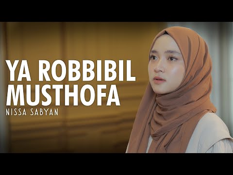 YA ROBBIBIL MUSTHOFA ( يا رب بالمصطفى ) - NISSA SABYAN