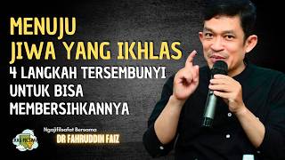 4 Steps to Cleanse Your Heart to a Sincere Soul - Dr Fahruddin Faiz #Ngajifilsafat