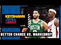 Do the Celtics or Heat have a better chance to take down the Warriors? | Keyshawn, JWill and Max