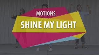 Video thumbnail of "MOTIONS (Shine My Light)"