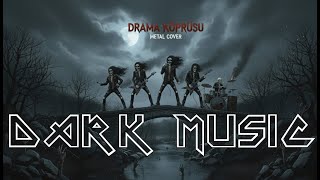 Dark - Drama Köprüsü (Metal Cover)