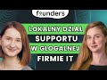 JAK ZBUDOWAĆ LOKALNY DZIAŁ SUPPORTU W GLOBALNEJ FIRMIE IT? | JULIA KALYSH | KAMILA WYRWAS