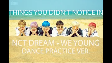 Things you didn't notice in NCT DREAM We Young Dance Practice