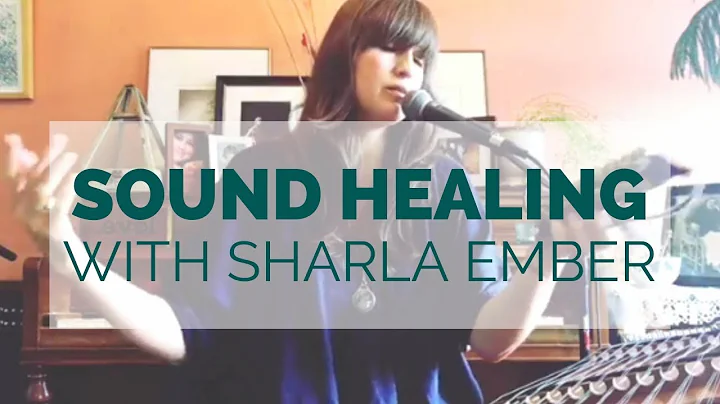 Sound Healing With Sharla Ember