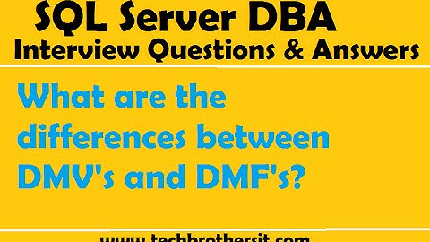 SQL Server DBA Interview Questions and Answers | What are the differences between DMV