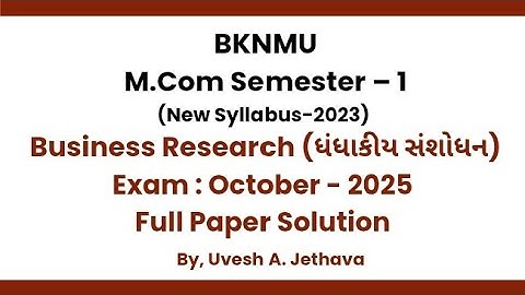 bknmu_mcom_sem_1 Business Research (ધંધાકીય સંશોધન) Exam October 2025 Full Paper Solution #education