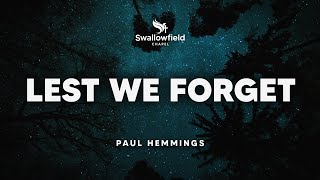 Lest We Forget | Swallowfield Sunday Service | April 21, 2024