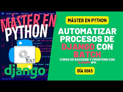 Crear BATCH para tareas rutinarias de DJANGO - Máster en PYTHON #65