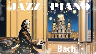 【BGM】 JAZZ PIANO Bach Calm jazz music Relaxing Jazz