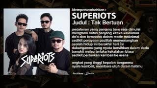 Superiots - Tak Bertuan Lirik