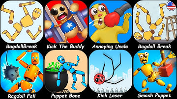 Ragdoll Break,Kick the Buddy,Annoying Uncle Punch,Kick Loser,Ragdoll Dummy,Smash Puppet,Ragdoll Game