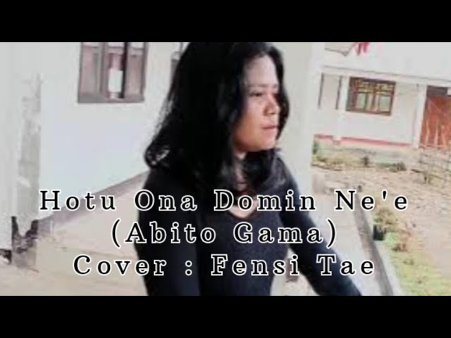 ( Abito Gama ) Hotu Ona Domin Ne'e/ Cover Fensi Tae class=