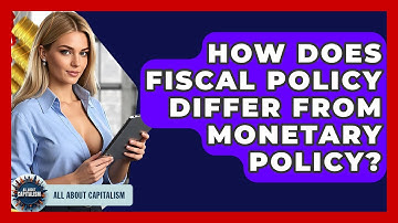 How Does Fiscal Policy Differ From Monetary Policy? - All About Capitalism