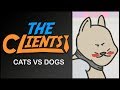 The clients  cats vs dogs  walrus lemon