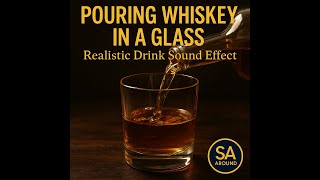 👣 Pouring Whiskey in a Glass – Realistic Drink Sound Effect